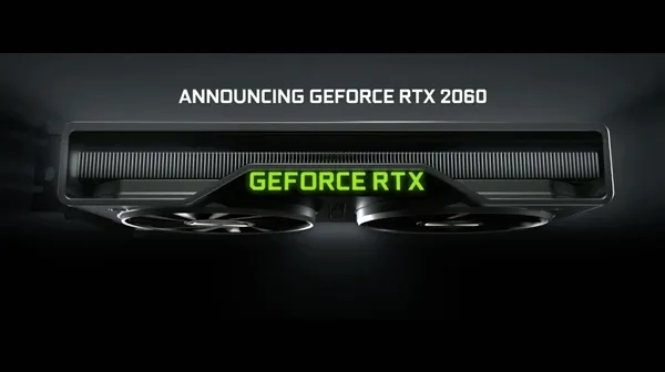 NVIDIA RTX 2060显卡正式登场！